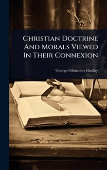 Hardcover Christian Doctrine And Morals Viewed In Their Connexion Book