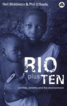 Hardcover Rio Plus Ten: Politics, Poverty and the Environment Book