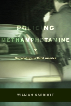 Hardcover Policing Methamphetamine: Narcopolitics in Rural America Book