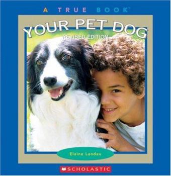 Your Pet Dog (True Books) - Book  of the True Books About Pets