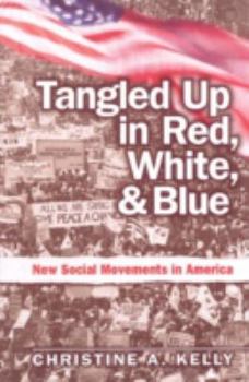 Paperback Tangled Up in Red, White, and Blue: New Social Movements in America Book