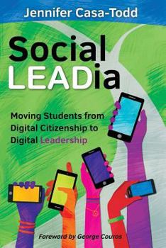 Paperback Social LEADia: Moving Students from Digital Citizenship to Digital Leadership Book