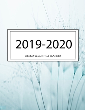 2019 - 2020 Weekly and Monthly Planner: alendar Schedule + Organizer | Inspirational Quotes (2019-2020 Academic Planners