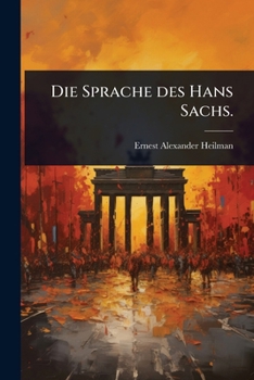 Paperback Die Sprache des Hans Sachs. [German] Book