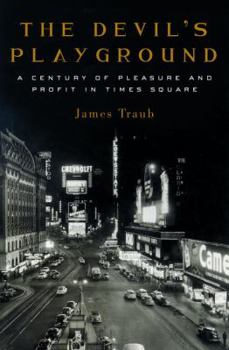 Hardcover The Devil's Playground: A Century of Pleasure and Profit in Times Square Book
