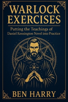 Paperback Warlock Exercises: Putting the Teachings of Daniel Kensington Novel into Practice Book