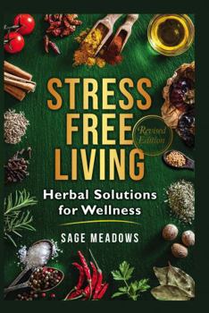 Paperback Stress-Free Living: Herbal Solutions for Wellness (Revised) Book
