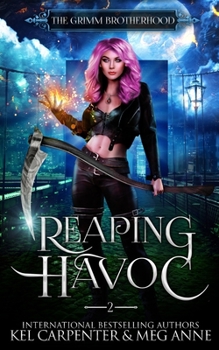 Reaping Havoc - Book #2 of the Grimm Brotherhood