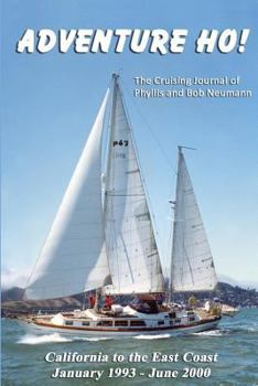 Paperback Adventure Ho!: The Cruising Journal of Phyllis and Bob Neumann Book