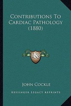 Paperback Contributions To Cardiac Pathology (1880) Book