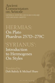 Hardcover Hermias: On Plato Phaedrus 257d-279c, with 'Syrianus': Introduction to Hermogenes on Styles Book