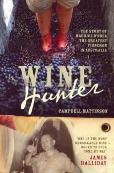 Hardcover Wine Hunter: The Man Who Changed Australian Wine Book