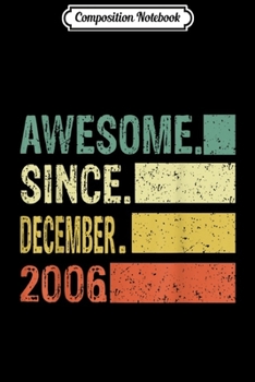 Composition Notebook: Awesome Since December 2006 Vintage 13th Birthday s Journal/Notebook Blank Lined Ruled 6x9 100 Pages