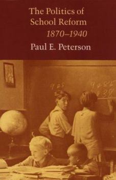 Paperback The Politics of School Reform, 1870 - 1940 Book