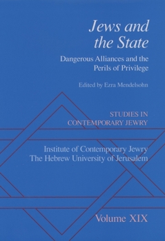 Hardcover Studies in Contemporary Jewry: Volume XIX: Jews and the State: Dangerous Alliances and the Perils of Privilege Book