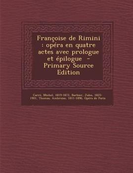 Paperback Fran?oise de Rimini: op?ra en quatre actes avec prologue et ?pilogue [French] Book