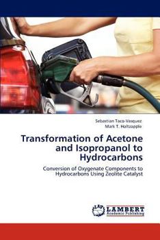 Paperback Transformation of Acetone and Isopropanol to Hydrocarbons Book