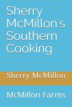 Sherry McMillon's Southern Cooking: McMillon Farms