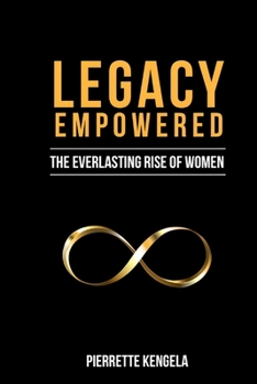 Paperback Legacy Empowered: The Everlasting Rise of Women Book