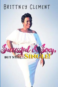 Paperback Successful & Sexy, but still... SINGLE! Book
