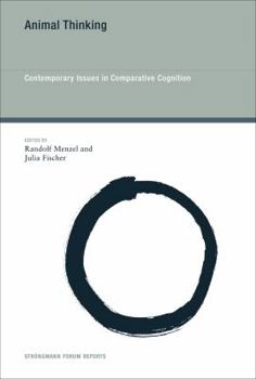 Animal Thinking: Contemporary Issues in Comparative Cognition - Book  of the Strüngmann Forum Reports