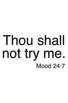 Paperback Thou Shall Not Try Me. Mood 24: 7 Book