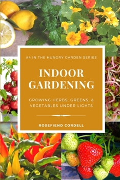 Paperback Indoor Gardening: Growing Herbs, Greens, & Vegetables Under Lights Book