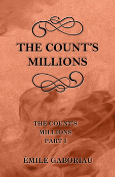 La Vie Infernale. Pascal et Marguerite - Book #1 of the Count's Millions