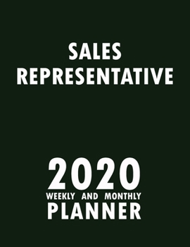 Paperback Sales Representative 2020 Weekly and Monthly Planner: 2020 Planner Monthly Weekly inspirational quotes To do list to Jot Down Work Personal Office Stu Book