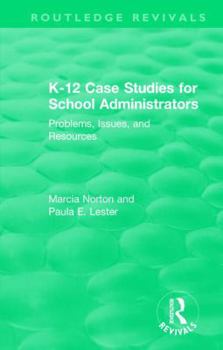 Hardcover K-12 Case Studies for School Administrators: Problems, Issues, and Resources Book