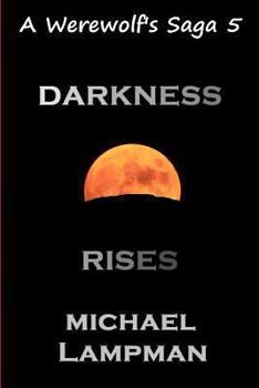 Paperback Darkness Rises A Werewolf's Saga Book