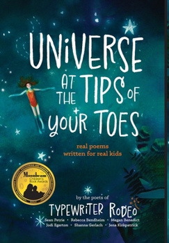 Hardcover Universe at the Tips of Your Toes (library edition): real poems written for real kids Book