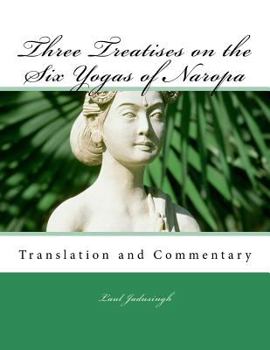 Paperback Three Treatises on the Six Yogas of Naropa Book
