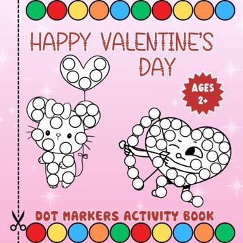 Happy Valentine's Day Dot Markers Activity Book (Dot Art Books)
