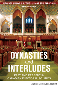 Paperback Dynasties and Interludes: Past and Present in Canadian Electoral Politics Book