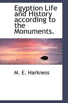 Paperback Egyption Life and History According to the Monuments. Book