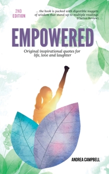 Hardcover Empowered: Original Inspirational Quotes For Life, Love and Laughter Book