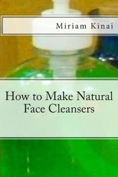 Paperback How to Make Natural Face Cleansers Book