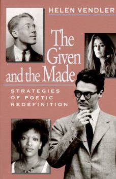 Paperback The Given and the Made: Strategies of Poetic Redefinition Book