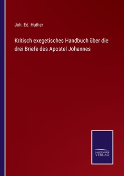 Paperback Kritisch exegetisches Handbuch über die drei Briefe des Apostel Johannes [German] Book