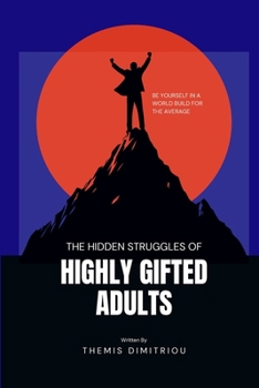 Paperback The Hidden Struggles of Highly Gifted Adults: A step by step Guide Book