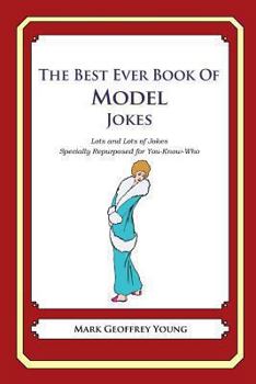 Paperback The Best Ever Book of Model Jokes: Lots and Lots of Jokes Specially Repurposed for You-Know-Who Book