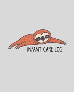 Paperback Infant Care Log: Babysitter Childcare Giver Log Book