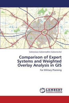 Paperback Comparison of Expert Systems and Weighted Overlay Analysis in GIS Book