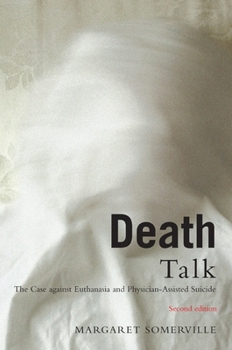 Paperback Death Talk, Second Edition: The Case Against Euthanasia and Physician-Assisted Suicide Book