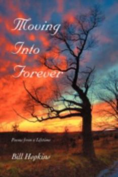 Paperback Moving Into Forever: Poems from a Lifetime Book