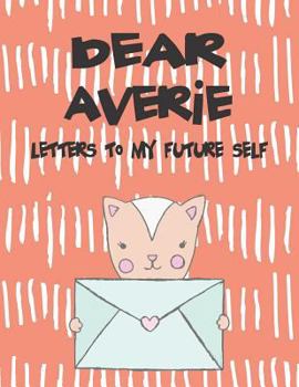 Paperback Dear Averie, Letters to My Future Self: A Girl's Thoughts Book