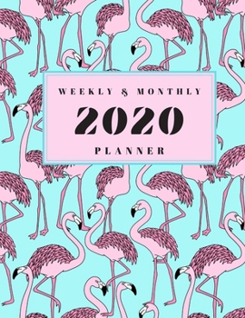 Paperback 2020 Weekly & Monthly Planner: Simple and Minimalistic Flamingos Calendar with Inspirational and Motivational Quotes For Women Book