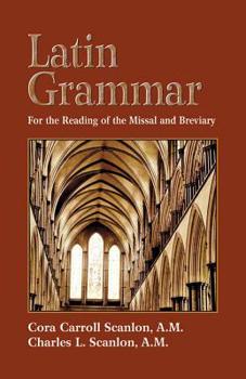 Paperback Latin Grammar: Grammar, Vocabularies, and Exercises in Preparation for the Reading of the Missal and Breviary Book