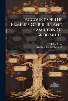 Paperback Account Of The Families Of Birnie And Hamilton Of Broomhill Book